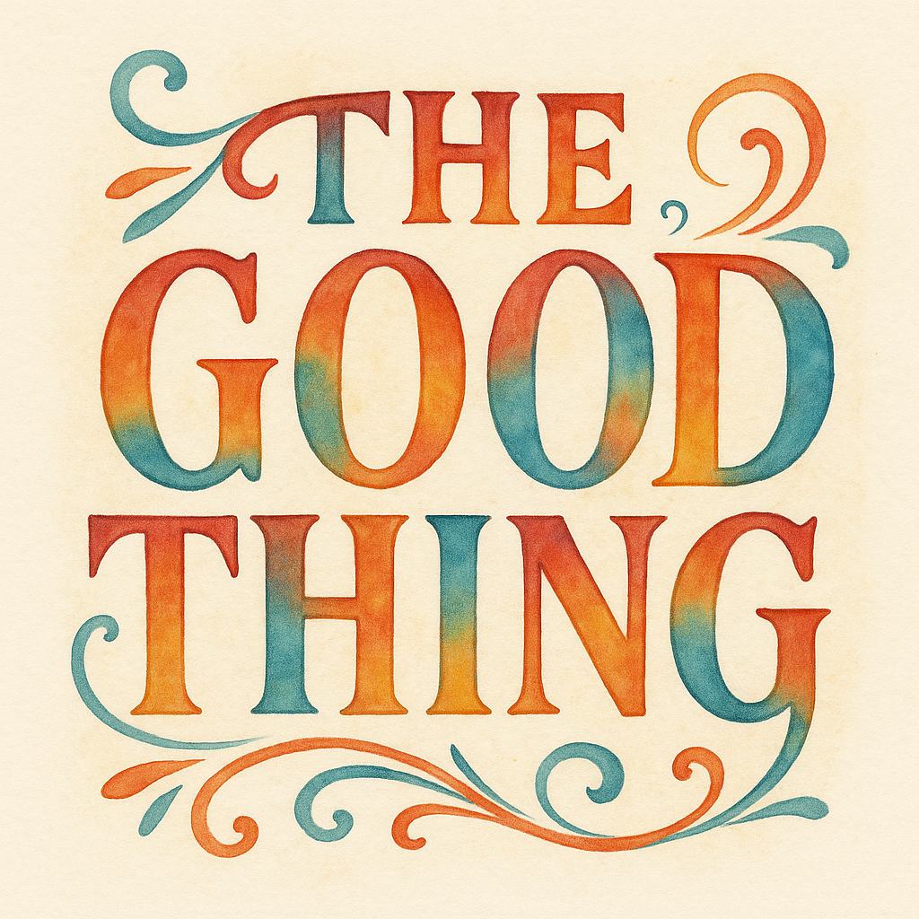 The Good Thing #1